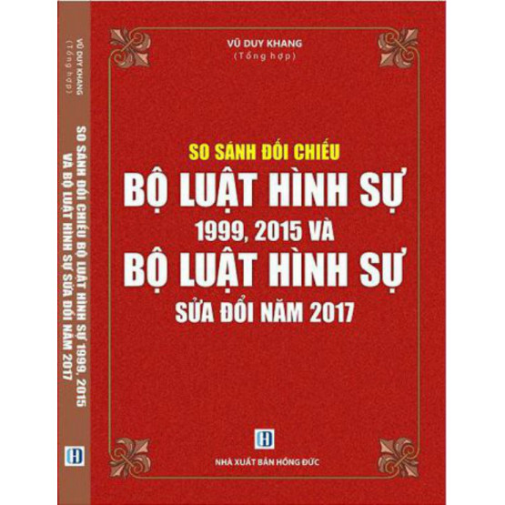 sach so sanh doi chieu bo luat hinh su nam 1999 2015 va bo luat hinh su sua doi nam 2017